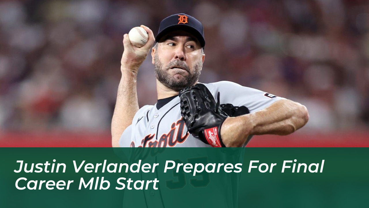 justin verlander prepares for final career mlb start Bs8o