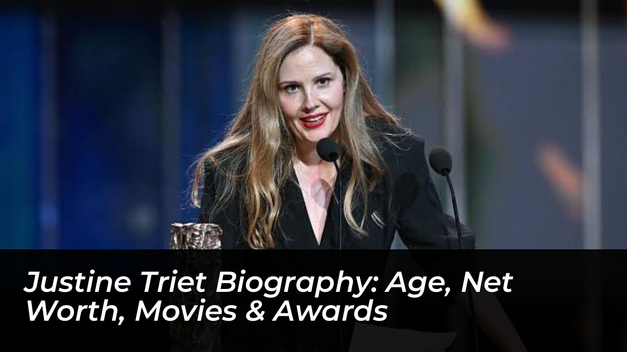 justine triet biography age net worth movies awards I2rr