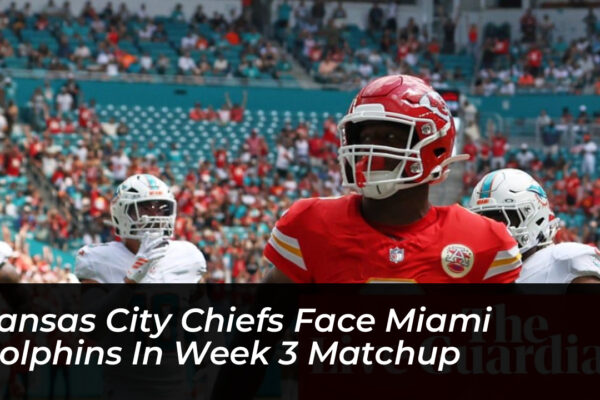 kansas city chiefs face miami dolphins in week 3 matchup szlJ