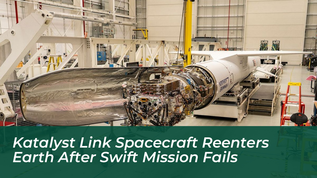 katalyst link spacecraft reenters earth after swift mission fails FBYy