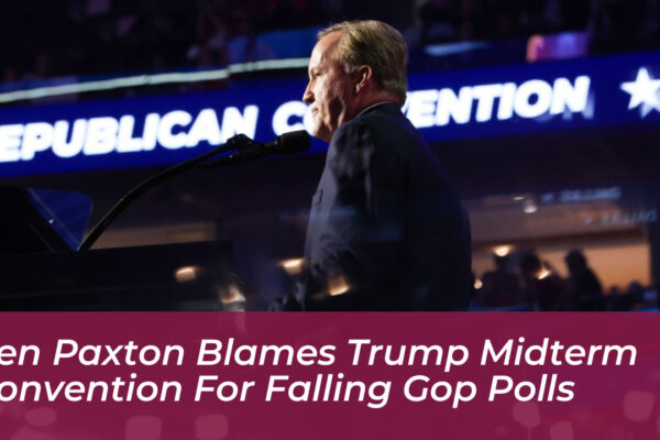 ken paxton blames trump midterm convention for falling gop polls GiIp