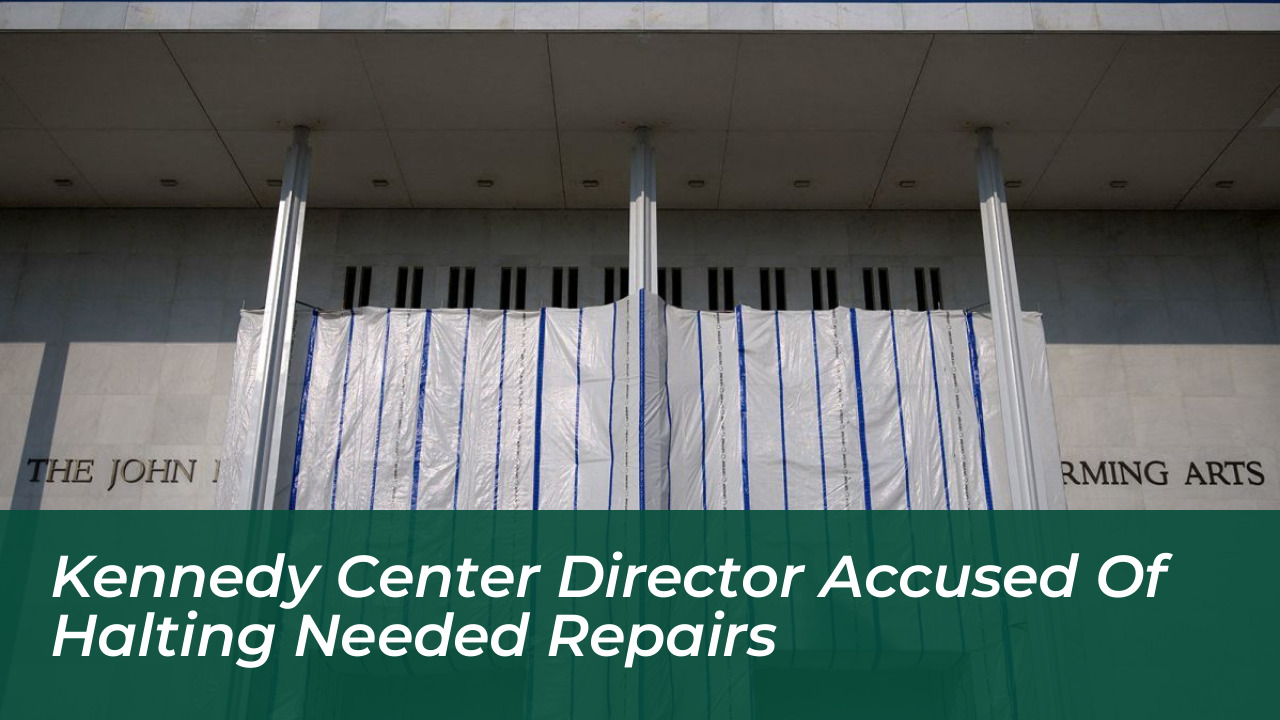 kennedy center director accused of halting needed repairs PwHn