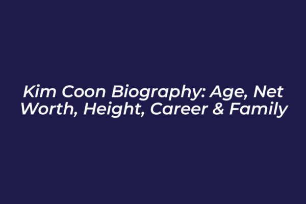 kim coon biography age net worth height career family xKaz