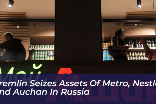 kremlin seizes assets of metro nestle and auchan in russia enE8