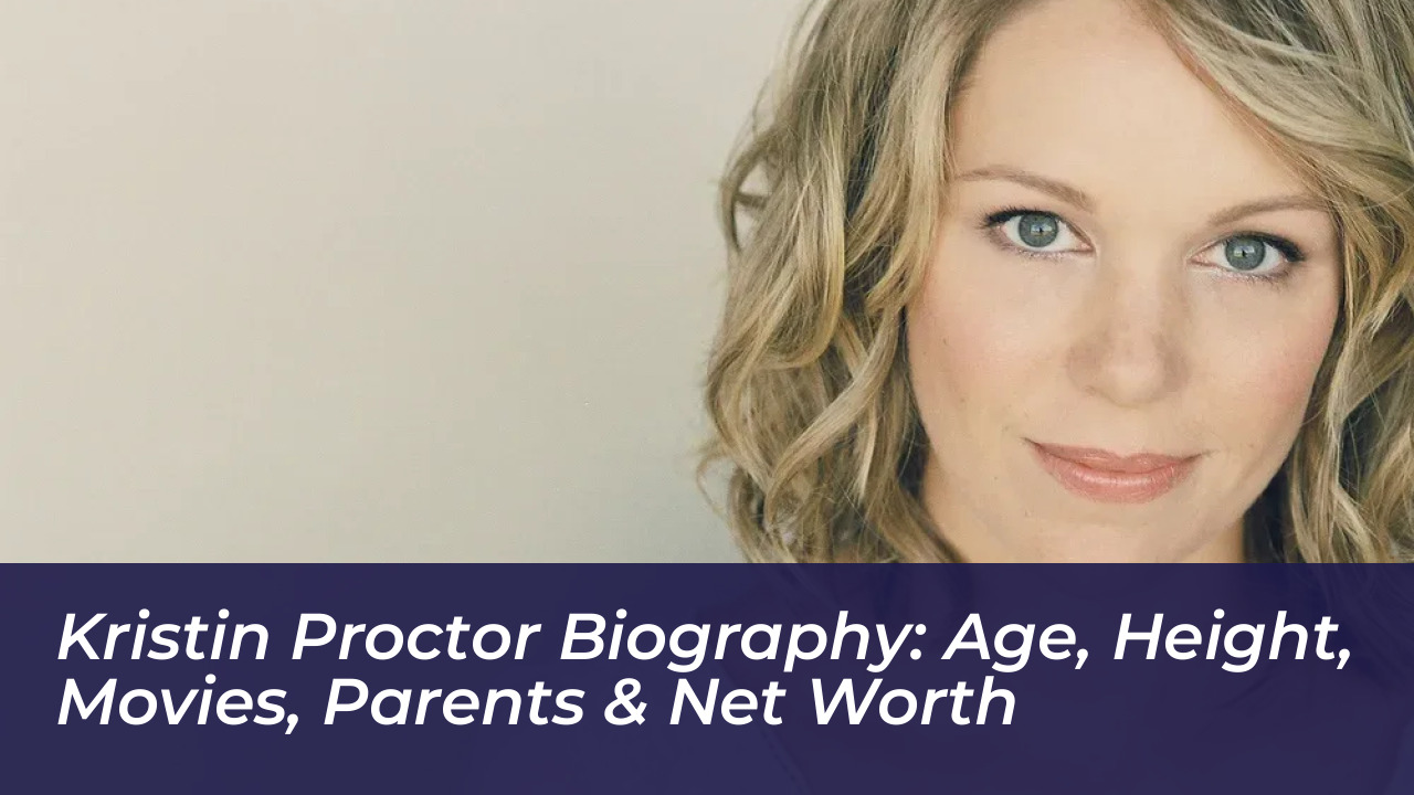kristin proctor biography age height movies parents net worth Vt6D