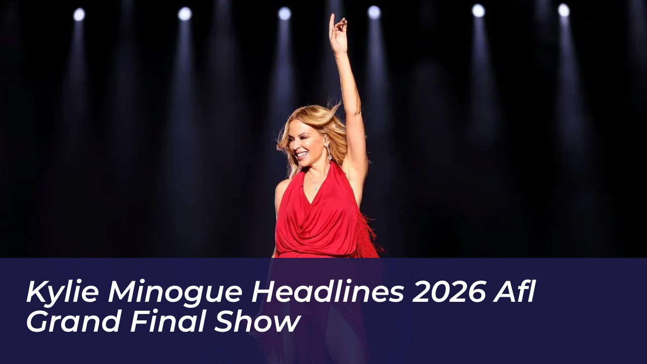 kylie minogue headlines 2026 afl grand final show