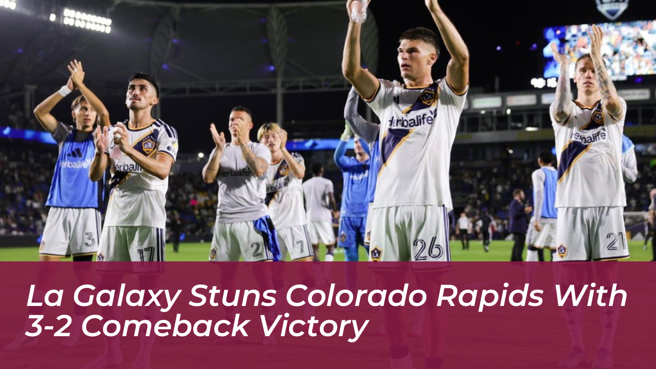 la galaxy stuns colorado rapids with 3 2 comeback victory 5PqJ