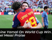 lamine yamal on world cup win and lionel messi praise bwFL