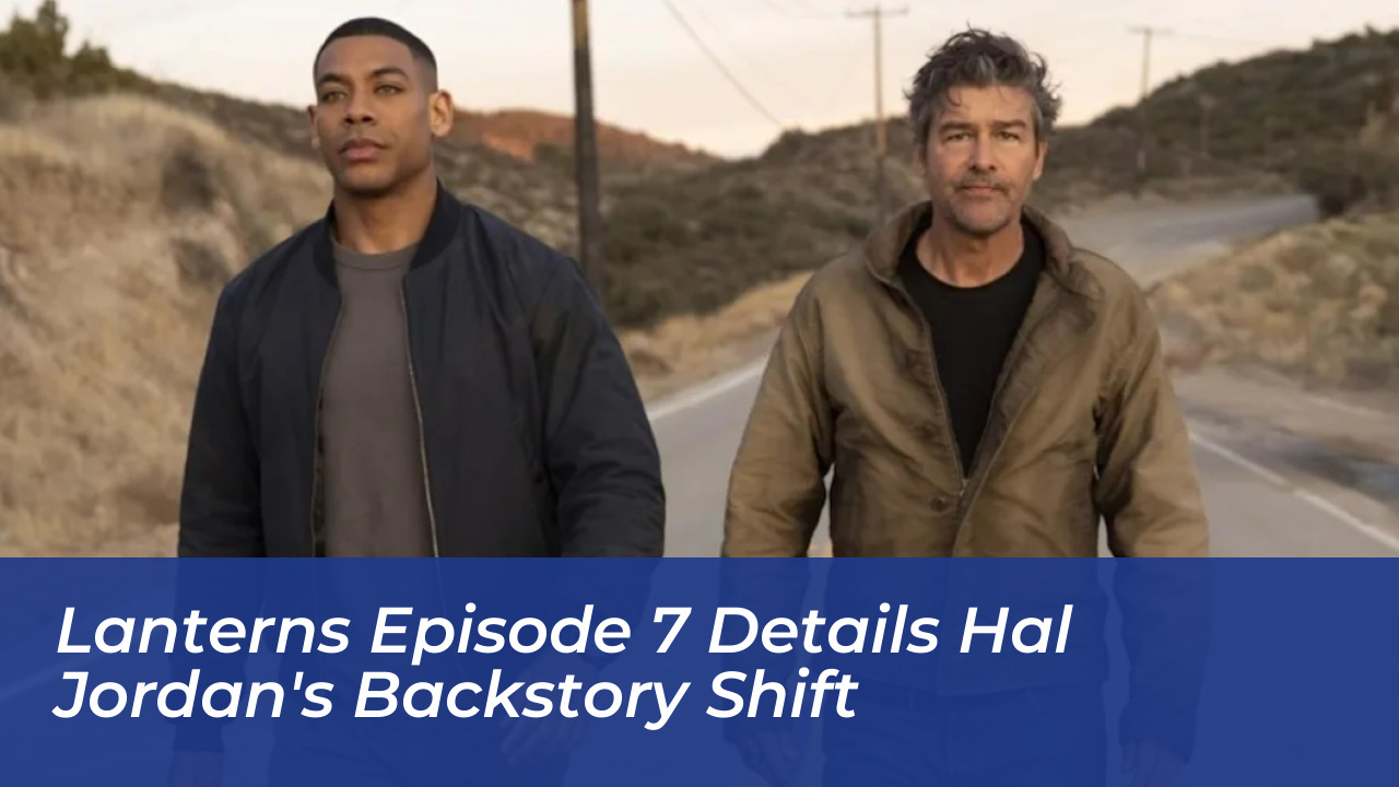 lanterns episode 7 details hal jordans backstory shift eH4S