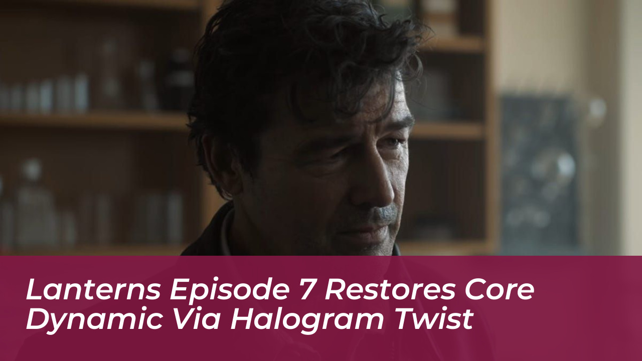 lanterns episode 7 restores core dynamic via halogram twist oUNR