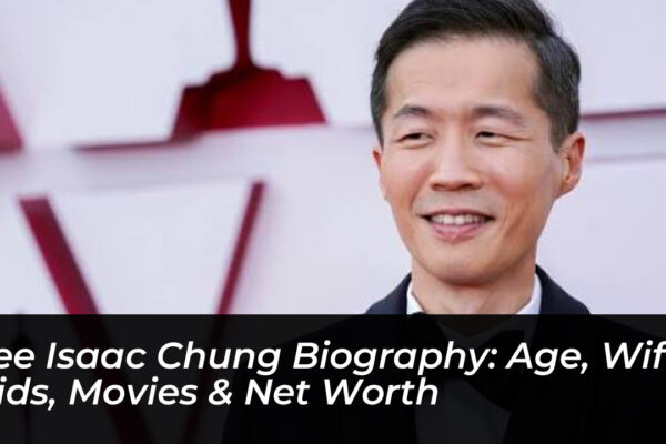 lee isaac chung biography age wife kids movies net worth m8CY