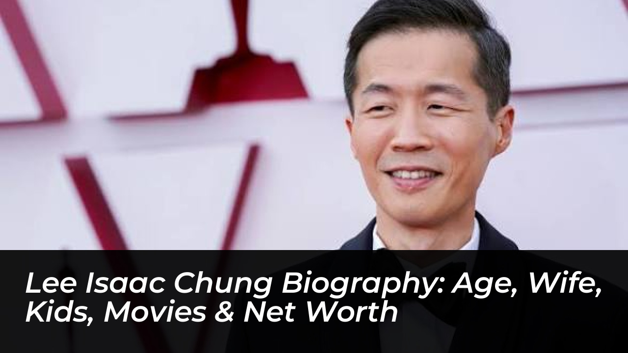 lee isaac chung biography age wife kids movies net worth m8CY