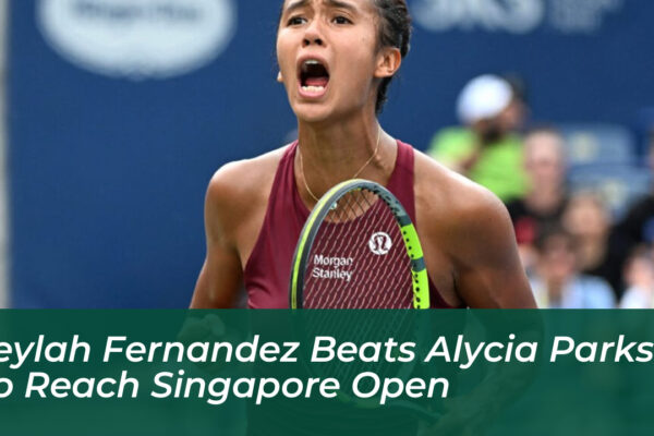 leylah fernandez beats alycia parks to reach singapore open DfYw