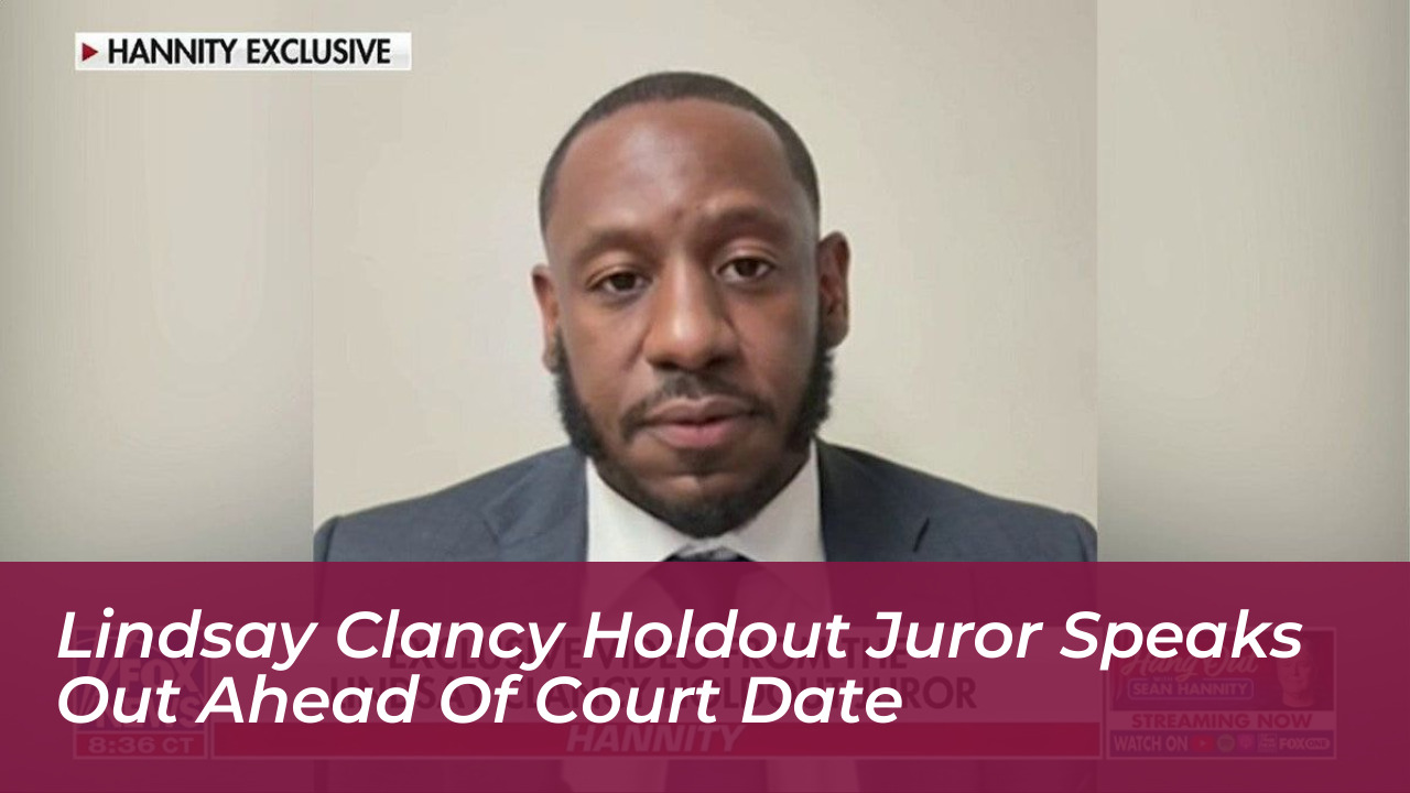 lindsay clancy holdout juror speaks out ahead of court date qAP0