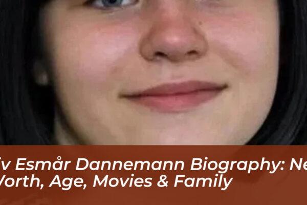 liv esmar dannemann biography net worth age movies family raTP