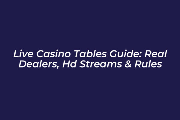 live casino tables guide real dealers hd streams rules ndAf