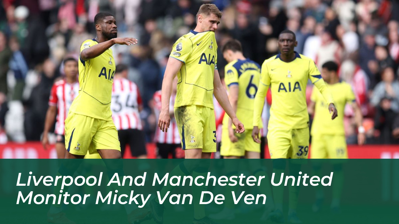 liverpool and manchester united monitor micky van de ven hgCE