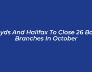 lloyds and halifax to close 26 bank branches in october uXun