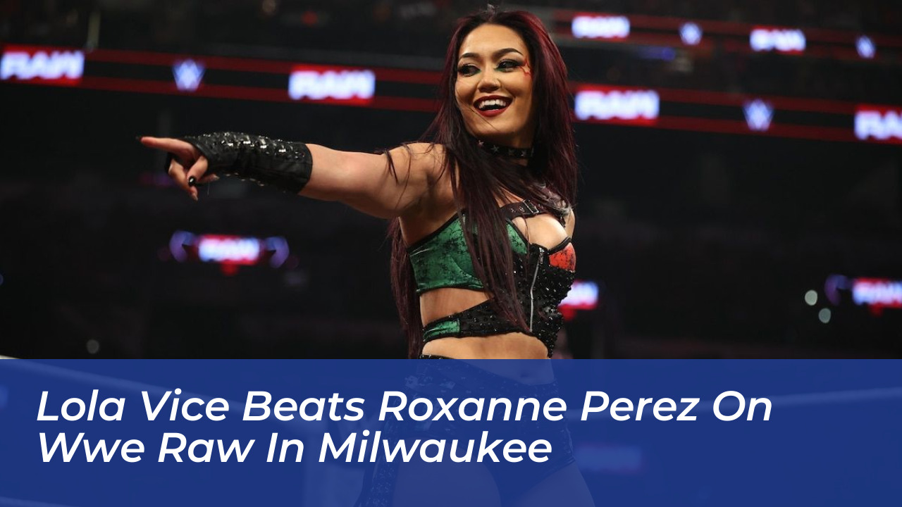 lola vice beats roxanne perez on wwe raw in milwaukee NKnj