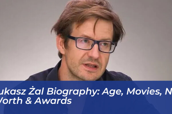 lukasz zal biography age movies net worth awards Ow33