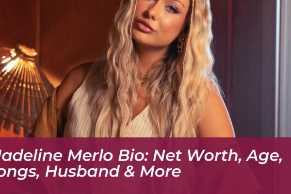 madeline merlo bio net worth age songs husband more 3PG2