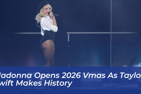 madonna opens 2026 vmas as taylor swift makes history 6eOJ