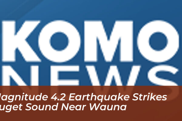 magnitude 4 2 earthquake strikes puget sound near wauna K2VA