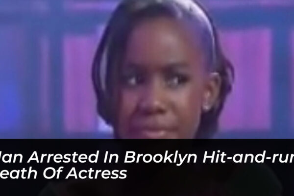 man arrested in brooklyn hit and run death of actress fDxg