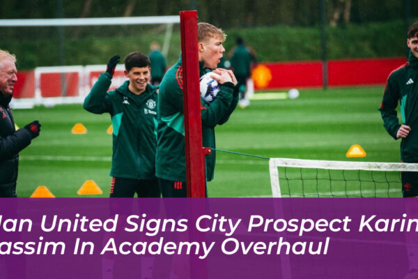 man united signs city prospect karim cassim in academy overhaul 1bXD