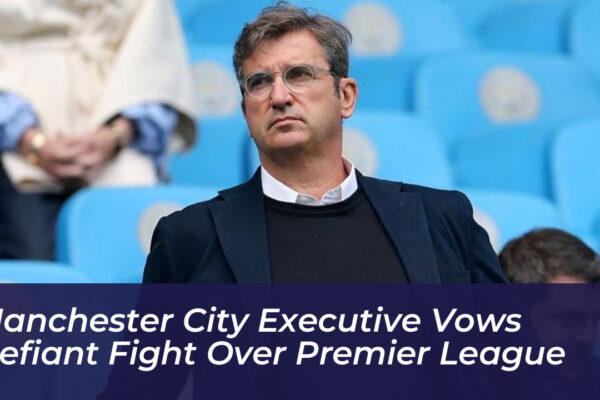 manchester city executive vows defiant fight over premier league 5ExT