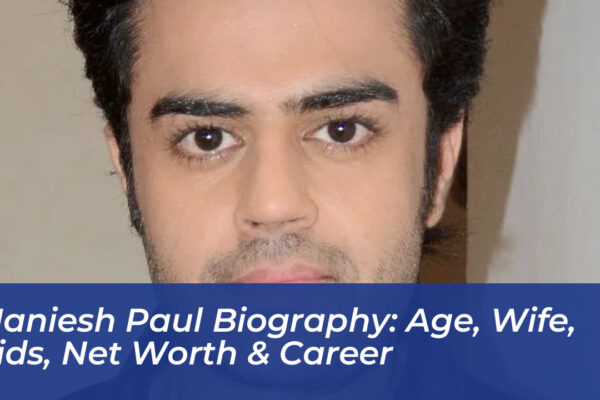 maniesh paul biography age wife kids net worth career CmKj