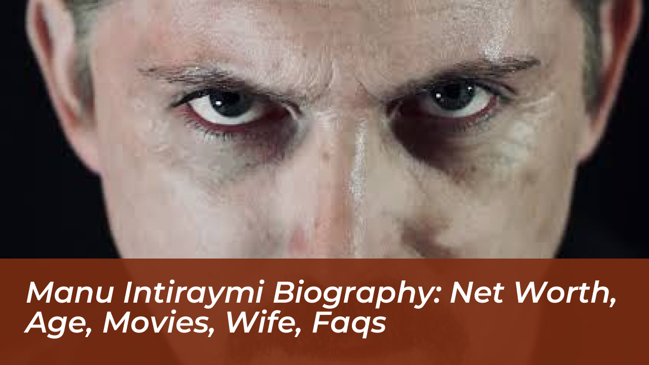 manu intiraymi biography net worth age movies wife faqs GraU