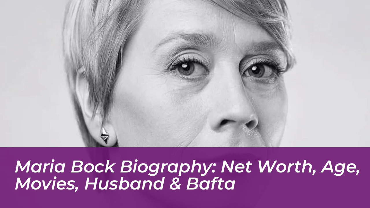maria bock biography net worth age movies husband bafta gho3