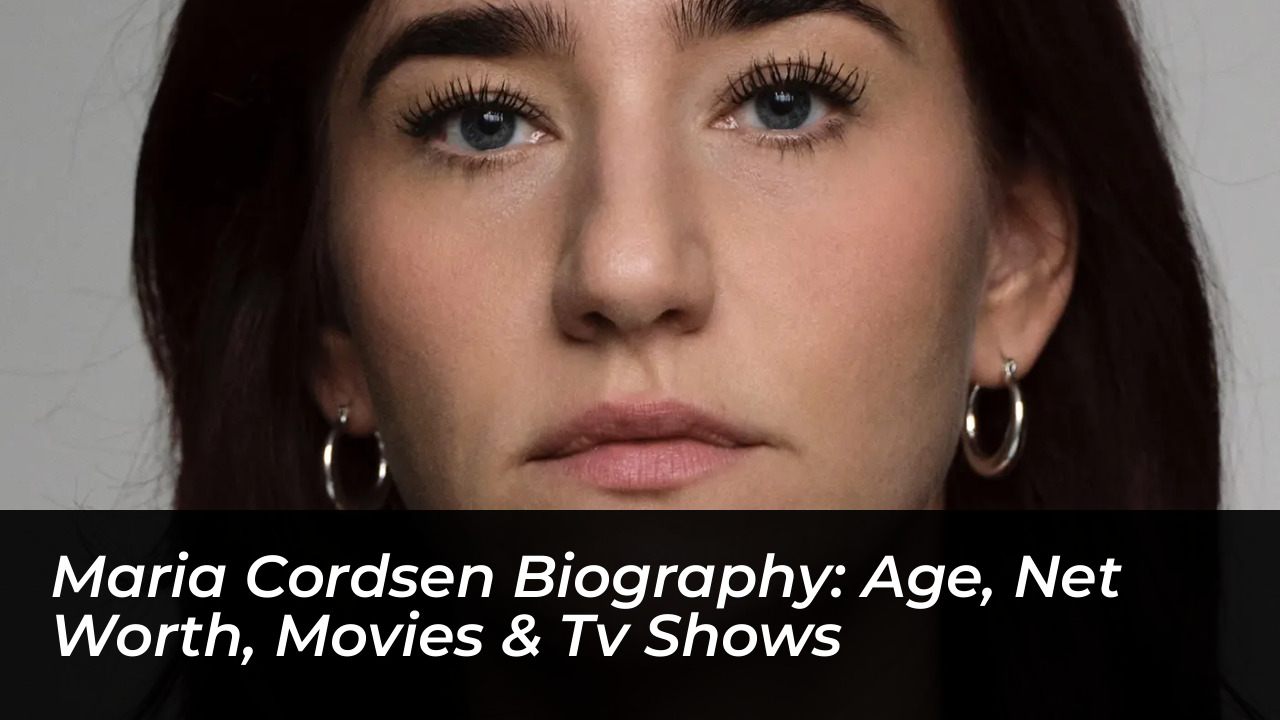 maria cordsen biography age net worth movies tv shows 8btJ