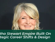 martha stewart empire built on strategic career shifts design xjp7