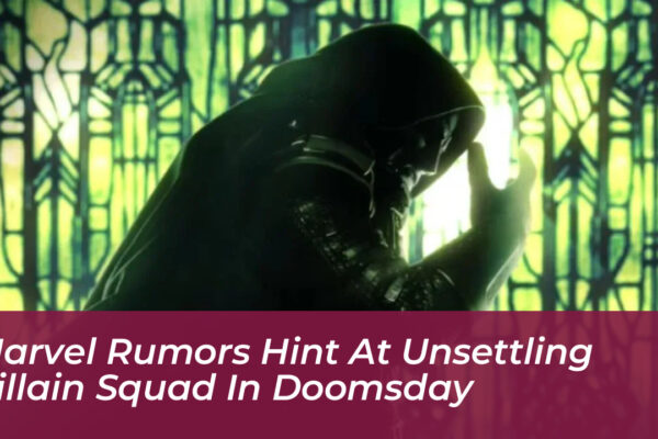 marvel rumors hint at unsettling villain squad in doomsday Whgn