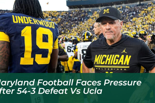 maryland football faces pressure after 54 3 defeat vs ucla PgPZ