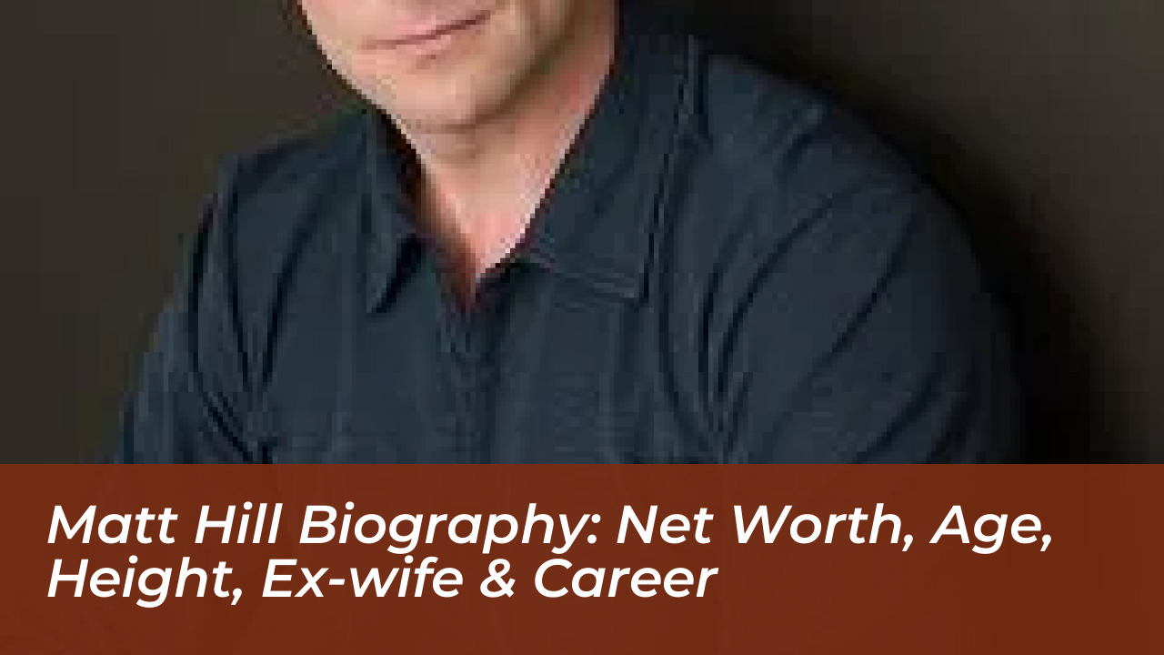 matt hill biography net worth age height ex wife career YQEH