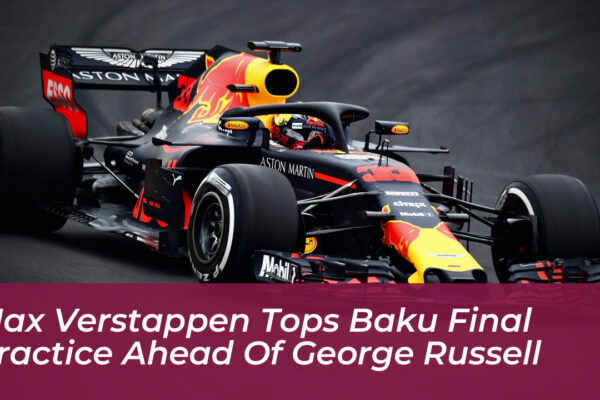 max verstappen tops baku final practice ahead of george russell zK6o