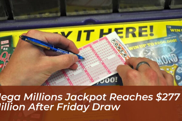 mega millions jackpot reaches 277 million after friday draw Izfk