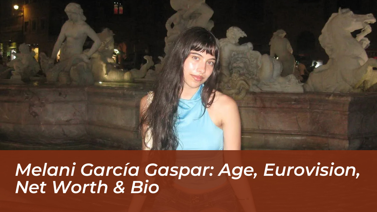 melani garcia gaspar age eurovision net worth bio N35F