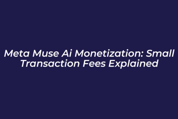 meta muse ai monetization small transaction fees explained 9eFc