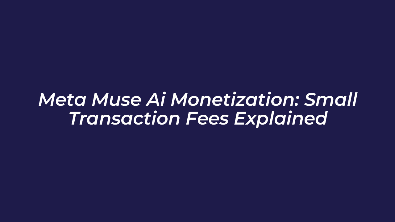 meta muse ai monetization small transaction fees explained 9eFc