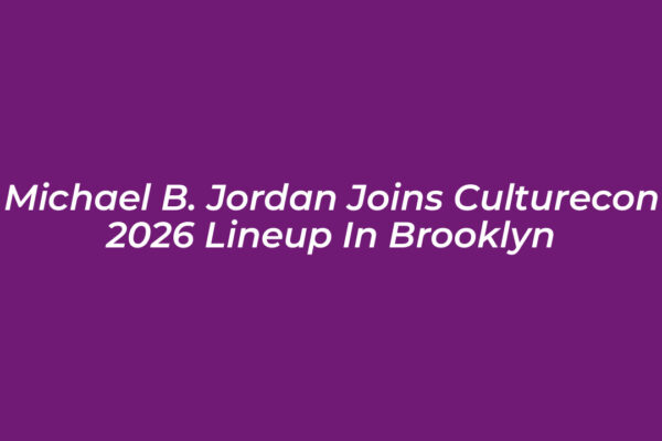 michael b jordan joins culturecon 2026 lineup in brooklyn b8Ct
