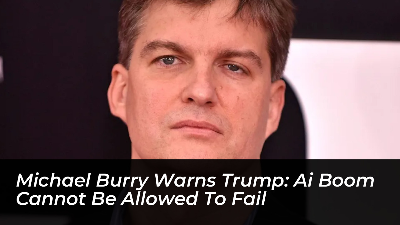 michael burry warns trump ai boom cannot be allowed to fail swkT