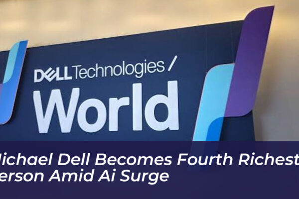michael dell becomes fourth richest person amid ai surge 4ZXJ