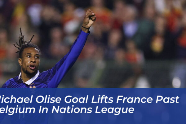 michael olise goal lifts france past belgium in nations league 9ipI