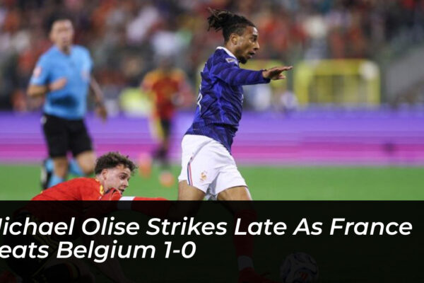 michael olise strikes late as france beats belgium 1 0 RX1f