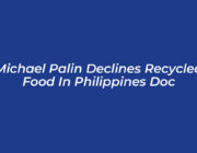 michael palin declines recycled food in philippines doc A83G