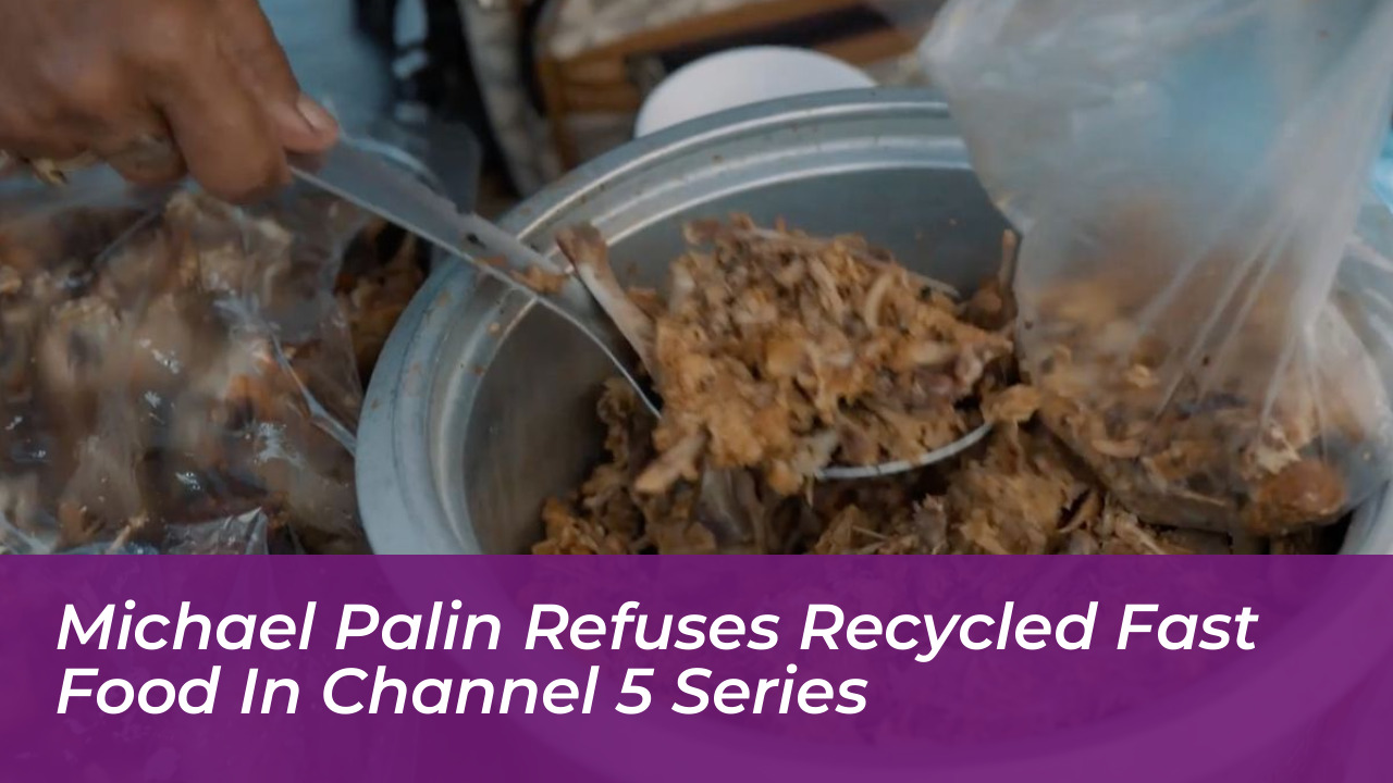 michael palin refuses recycled fast food in channel 5 series BIv5